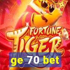 ge 70 bet